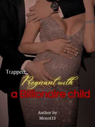 Trapped: pregnant with a Billionaire child