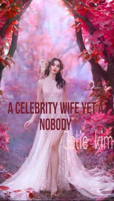 A Celebrity Wife Yet A Nobody