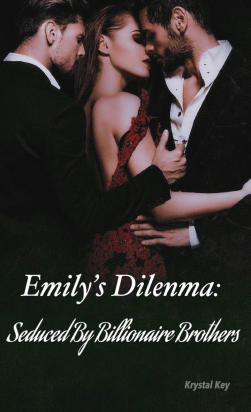 Emily's Dilemma: Seduced by Billionaire Brothers