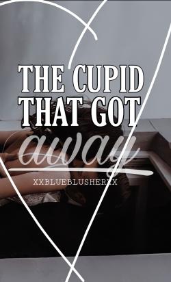 The Cupid That Got Away
