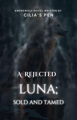 A Rejected Luna; Sold and Tamed