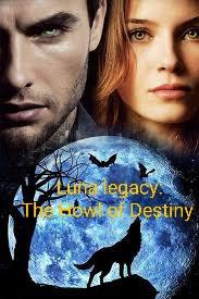 Luna Legacy: The Howl of Destiny