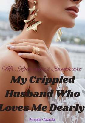My Crippled Husband Who Loves Me Dearly