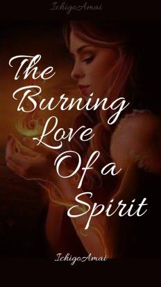 The Burning Love Of A Spirit
