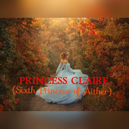 Princess Claire [Sixth Princess of Aither]