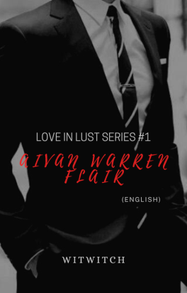Love In Lust Series #1: Aivan Warren Flair