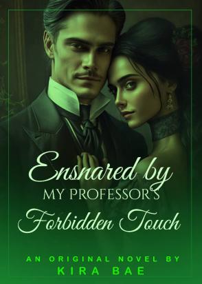 Ensnared by My Professor's Forbidden Touch.
