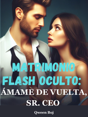 Matrimonio Flash Oculto: Ámame De Vuelta, Sr CEO
