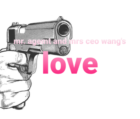 Mr.agent and Mrs.ceo wang's LOVE