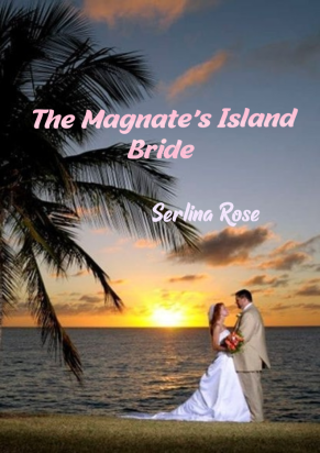 The Magnate's Island Bride #TMIB