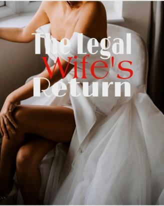 The Legal Wife's Return