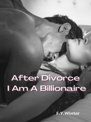 After Divorce I Am A Billionaire
