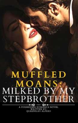 Muffled Moans: Milked By My Stepbrother