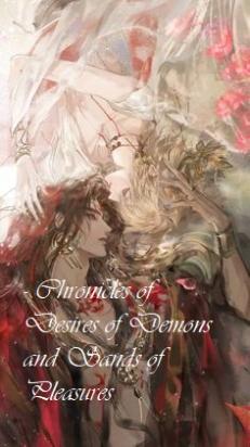 - Chronicles of Desires of Demons and Sands of Pleasures