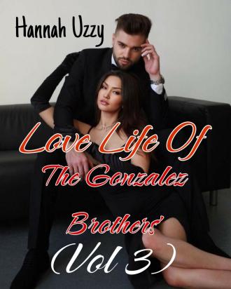 Love Life Of The Gonzalez Brothers' (Vol 3)
