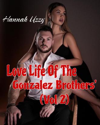 Love Life Of The Gonzalez Brothers'(Vol 2)