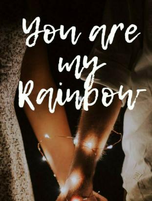 You are My Rainbow