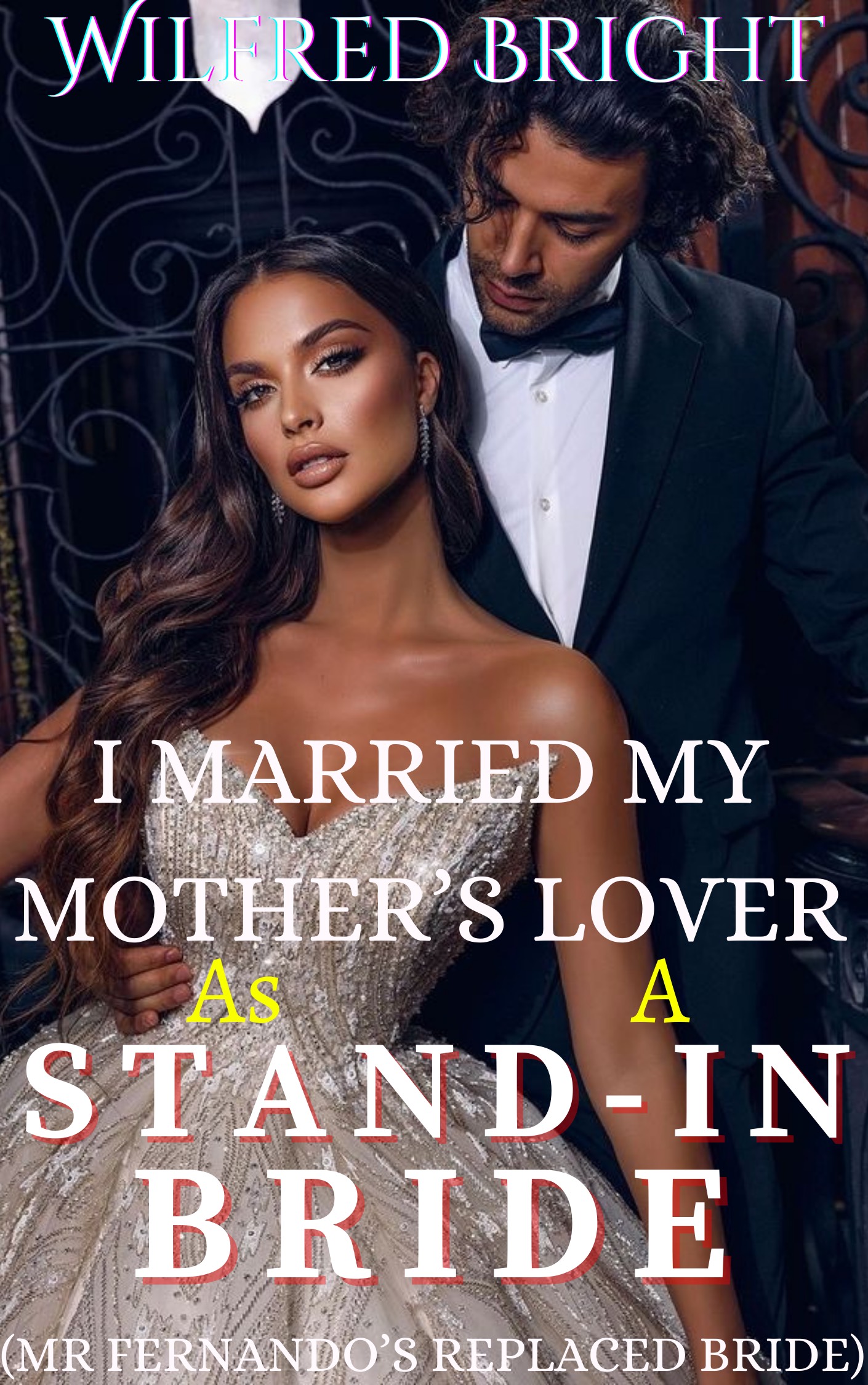 I Married My Mothers Fiancée As A Stand In Bride Novel Full Story