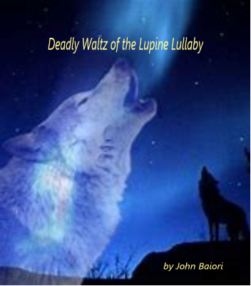 Deadly Waltz of the Lupine Lullaby