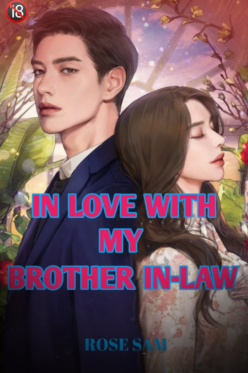 IN LOVE WITH MY BROTHER-IN-LAW Novel Full Story | Book - BabelNovel