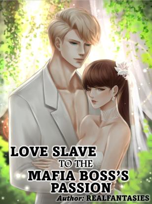 Love Slave to the Mafia Boss's Passion 18+