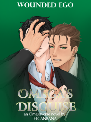 WOUNDED EGO: Omega’s Disguise