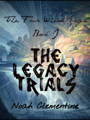 The Four Wheel Saga Book 1: THE LEGACY TRIALS