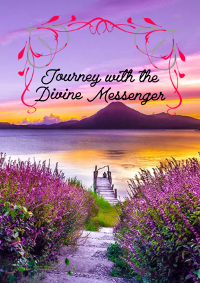Journey With The Divine Messenger