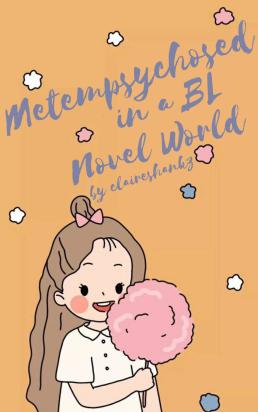 Metempsychosed in a BL Novel World