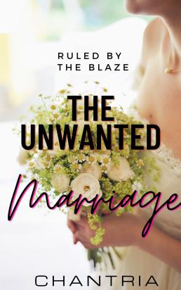 Ruled by the Blaze (The Unwanted Marriage)