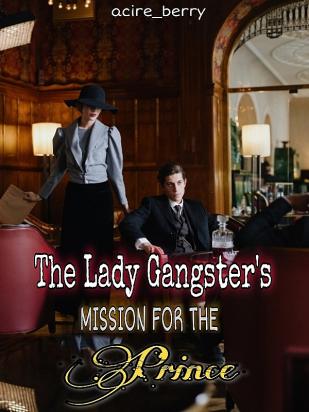 The Lady Gangster's Mission For The Prince