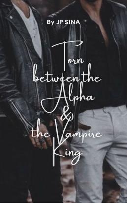 Torn Between the Alpha and the Vampire King