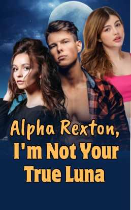 ALPHA REXTON, I'M NOT YOUR TRUE LUNA