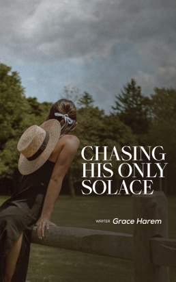 Chasing His Only Solace