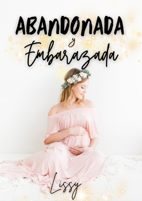 Abandonada y Embarazada [#1 Trilogía Bebés]