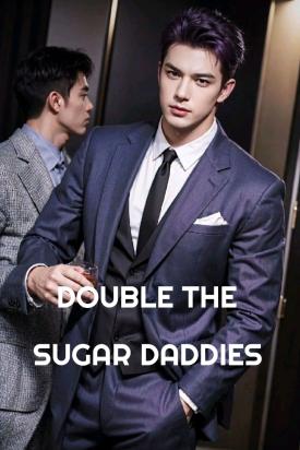 Double the sugar daddies