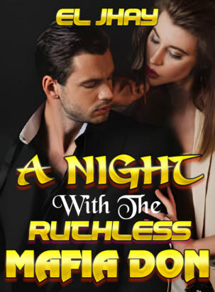 A NIGHT WITH THE RUTHLESS MAFIA DON